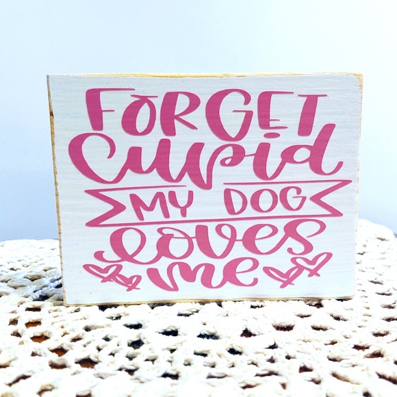 HANDMADE TIERED TRAY DECOR/MINI WOOD SIGN/FORGET CUPID MY DOG LOVES ME VALENTINE - Picture 1 of 1